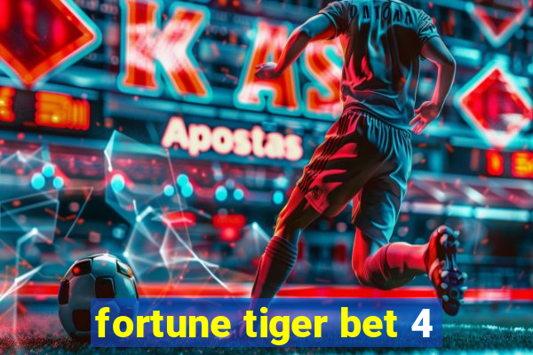 fortune tiger bet 4