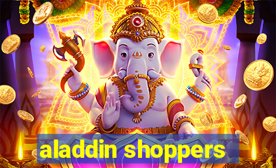 aladdin shoppers