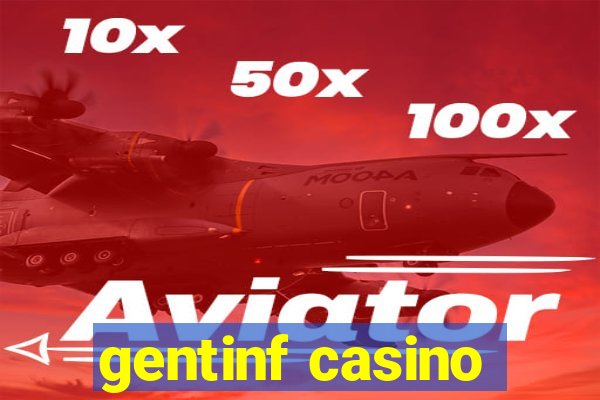 gentinf casino