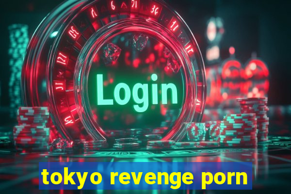 tokyo revenge porn