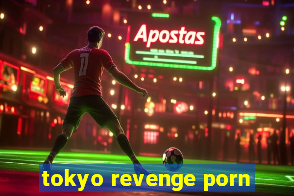 tokyo revenge porn