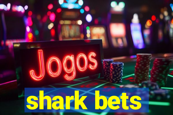 shark bets