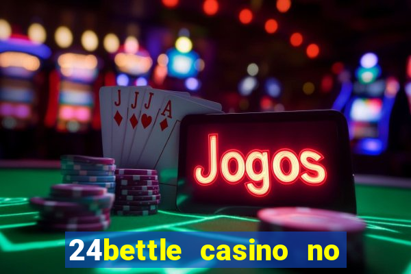 24bettle casino no deposit bonus codes