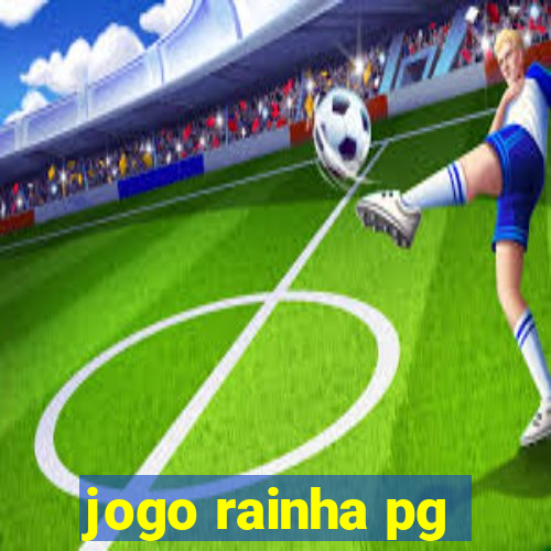 jogo rainha pg