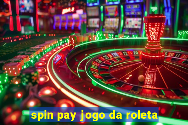 spin pay jogo da roleta