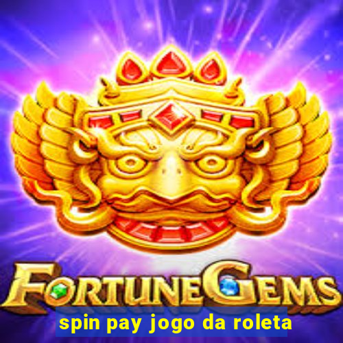 spin pay jogo da roleta