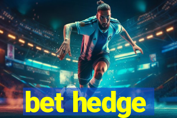 bet hedge