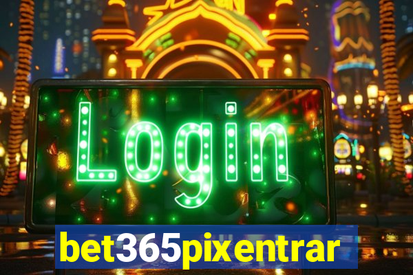 bet365pixentrar