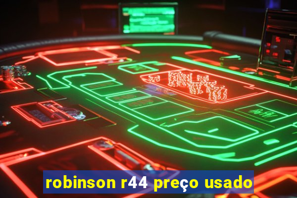 robinson r44 preço usado