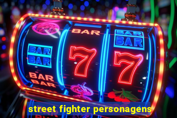 street fighter personagens