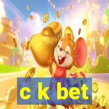 c k bet