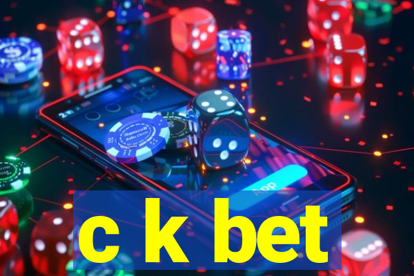 c k bet