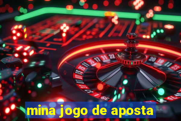 mina jogo de aposta