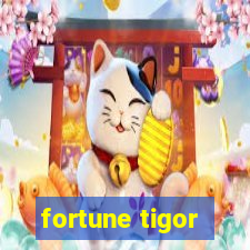 fortune tigor