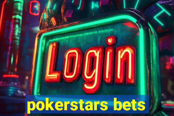 pokerstars bets