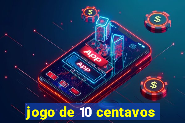 jogo de 10 centavos