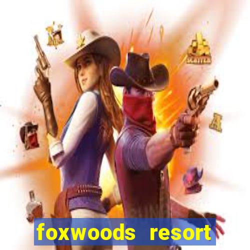 foxwoods resort casino casinos