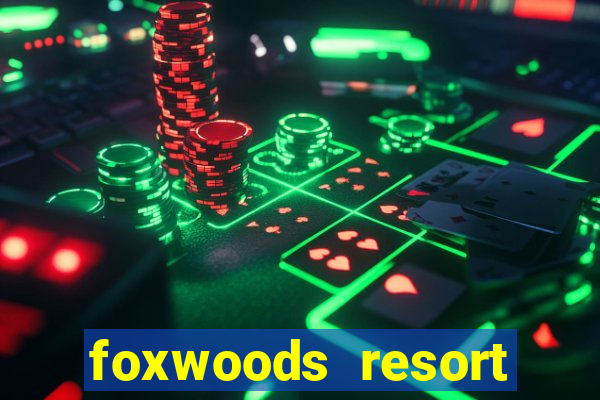 foxwoods resort casino casinos