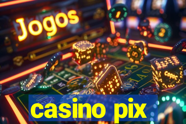 casino pix