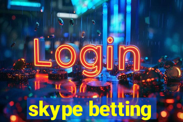 skype betting