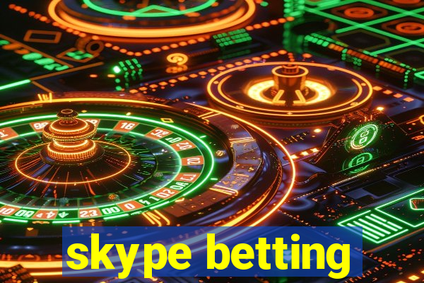 skype betting