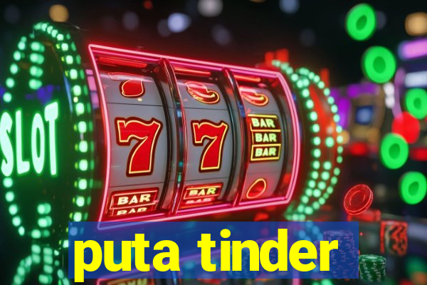 puta tinder