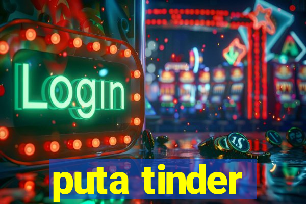 puta tinder