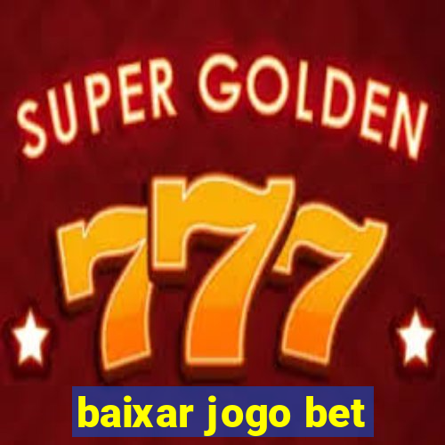 baixar jogo bet