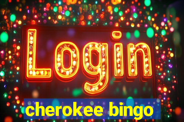 cherokee bingo