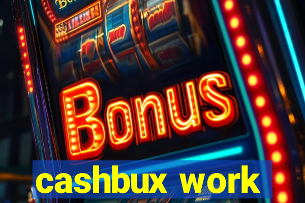 cashbux work