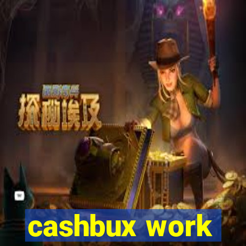 cashbux work