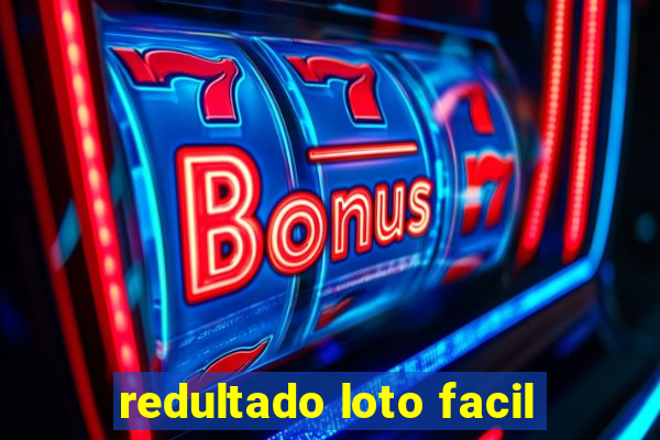 redultado loto facil