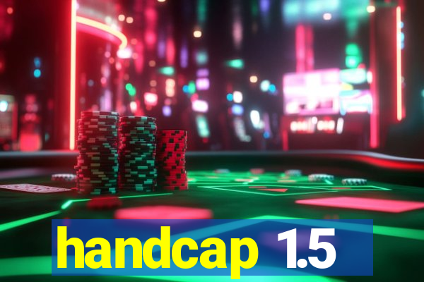 handcap 1.5