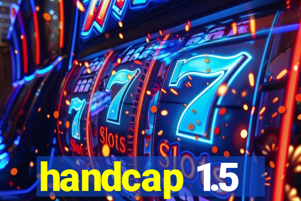 handcap 1.5