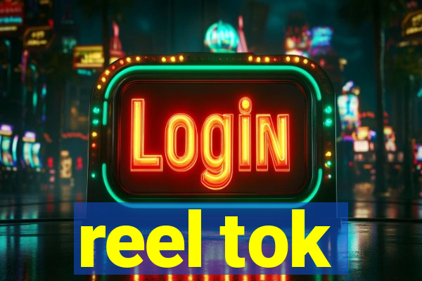 reel tok