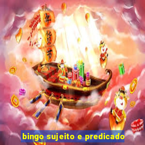 bingo sujeito e predicado