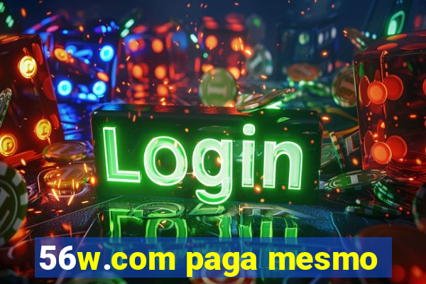 56w.com paga mesmo