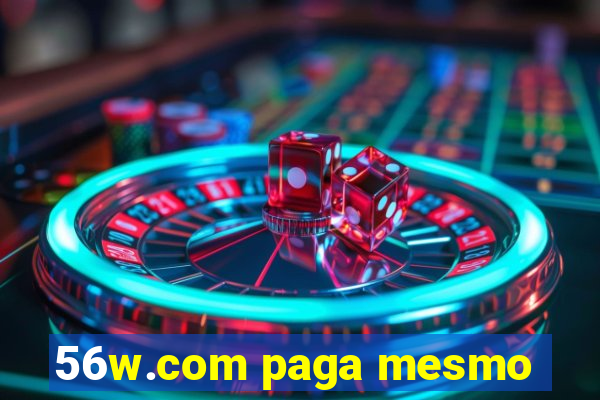 56w.com paga mesmo