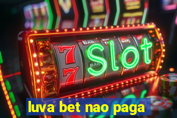 luva bet nao paga