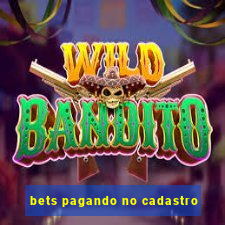 bets pagando no cadastro