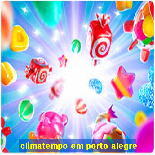 climatempo em porto alegre