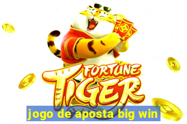 jogo de aposta big win