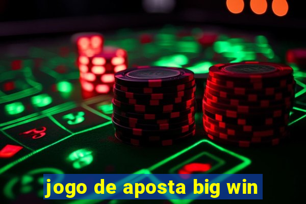 jogo de aposta big win