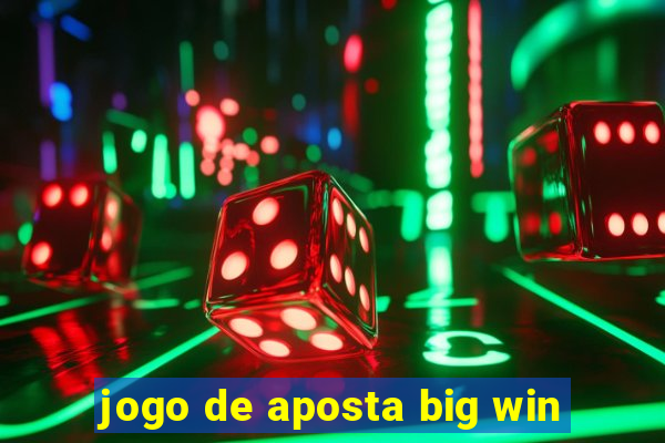 jogo de aposta big win