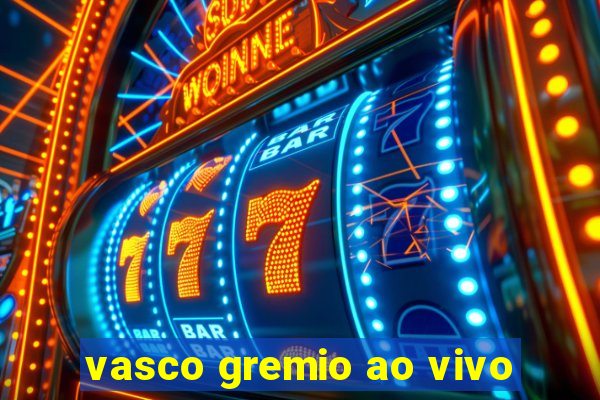 vasco gremio ao vivo