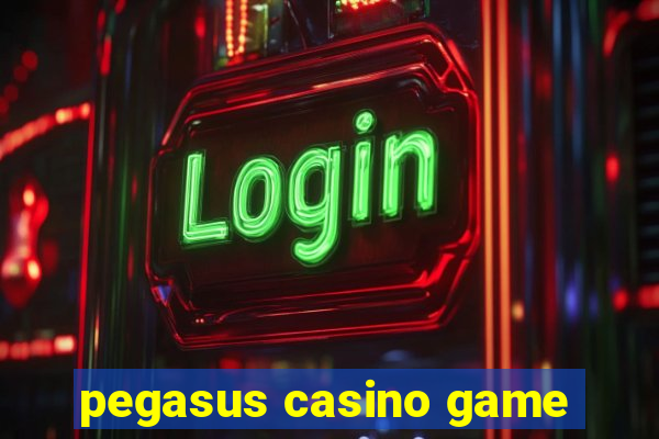 pegasus casino game