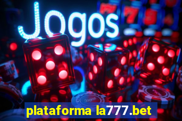 plataforma la777.bet