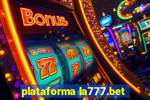 plataforma la777.bet