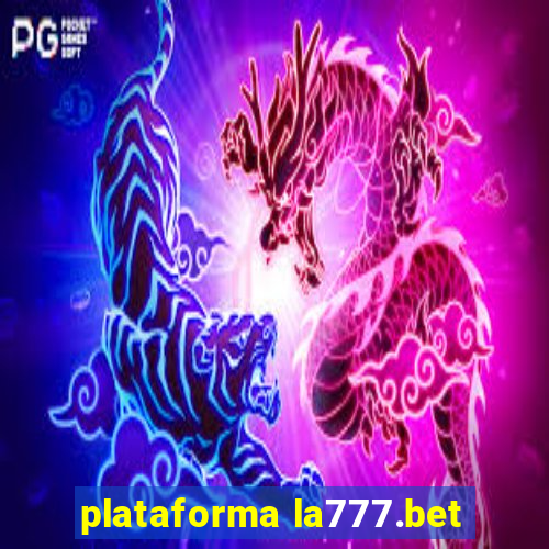 plataforma la777.bet