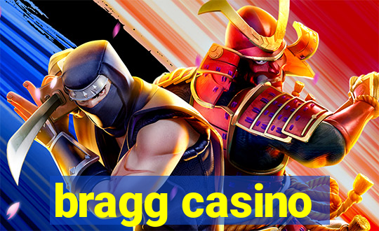 bragg casino